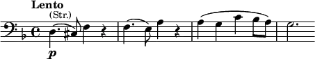  \relative c { \clef bass \time 4/4 \key d \minor \set Score.tempoHideNote = ##t \tempo "Lento" 4 = 60 d4.(\p^\markup{\smaller {(Str.)}} cis8) f4 r f4.( e8) a4 r a( g c bes8 a) g2.} 