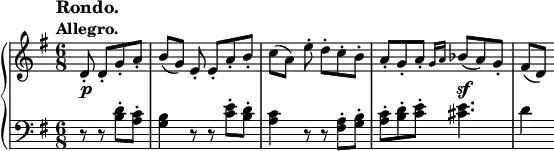 
 \relative c' {
  \new PianoStaff <<
   \new Staff { \key g \major \time 6/8 \partial 2
    \tempo \markup {
     \column {
      \line \fontsize #1 { Rondo. }
      \line { Allegro. }
     }
    }
    d8-. d-. g-. a-. b([ g]) e-. e-. a-. b-. c([ a])
    e'-. d-. c-. b-. a-. g-. a-. \grace { g16[ a] } bes8( a) g-. fis([ d])
   }
   \new Dynamics {
    s2\p s2. s2. s4. s4.\sf
   }
   \new Staff { \key g \major \time 6/8 \clef bass
    r8 r <d b>-. <c a>-. <b g>4 r8 r <e c>-. <d b>-. <c a>4
    r8 r <a fis>-. <b g>-. <c a>-. <d b>-. <e c>-. <e cis>4. d4
   }
  >>
 }
