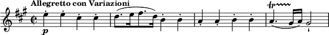 
  \relative c'' { \set Staff.midiInstrument = #"violin"
  \key a \major
  \time 2/2
  \tempo "Allegretto con Variazioni"
  \tempo 4 = 109
  e4-.\p e-. cis-. cis-.
  d8. (e16 fis8. d16 ) b4-. b-.
  a-. a-. b-. b-.
  a4.\startTrillSpan (gis16 \stopTrillSpan a) gis2-!
}
