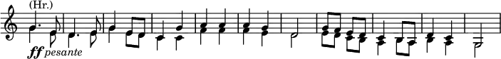 
\relative c' \new Staff \with { \remove "Time_signature_engraver" } {
 \key c \major \time 2/4
 <<
  {
   g'4.^\markup (Hr.) e8 d4. e8 g4 e8 d c4 
   g' a a a g d2 g8 f e d c4 b8 a d4 c g2
  }
 \\
  {
   g'4._\markup { \dynamic ff \italic pesante } e8 d4. e8 g4 e8 d c4
   c f f f e d2 e8 d c b a4 b8 a b4 a g2
  }
 >>
}
