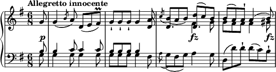 
 \relative c' {
  \new PianoStaff <<
   \new Staff="up" { \key g \major \time 6/8 \partial 8\tempo "Allegretto innocente"
    g'8 g4 (\slashedGrace b8 (a) ) d, (e fis)\prall g-! g-! g-! g4 a8 \slashedGrace c (b) (a b) <<
    {d (c) b b (a) a-! a4 (b8)}
    \\
    {fis4 g8 g fis fis fis4 gis8}
    >>
     }
   \new Dynamics {
    s1\p s1 s1\fz s1\fz
   }
   \new Staff="down" { \key g \major \time 6/8 \partial 8\clef bass <<
    {b,8 b4 c8 c4 c8 b b b b4 \change Staff="up" d8 d4. d} 
    \\
    {g,8 g4 g8 g4 g8 g g g g4 fis8 \slashedGrace a8 (g) (fis g) a4 g8 }
     >>
    d (d') d-! d (c) b-!
   }
  >>
 }
