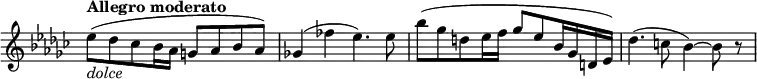 
\relative c'' {
   \new Staff \with { \remove "Time_signature_engraver" } { \key ges \major \time 4/4 \set Score.tempoHideNote = ##t \tempo "Allegro moderato" 4=100
     es8_\markup \italic dolce ( [ des ces bes16 aes] g8 aes bes aes) ges!4( fes' es4.) es8
     bes'( [ ges d es16 f] ges8[ es bes16 ges d es] ) des'4.( c8 bes4)~ bes8 r
   }
 }
