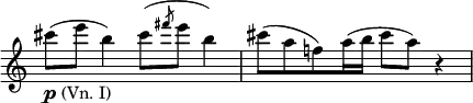 
\relative c' \new Staff \with { \remove "Time_signature_engraver" } {
 \key a \minor \time 4/4
  cis''8_\markup { \dynamic p (Vn. I) } ( e b4) cis8( \slashedGrace fis e b4)
  cis8[( a f!) a16( b] cis8 a) r4
}
